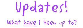 Updates!
